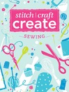 Stitch, Craft, Create: Sewing 17 Quick & Easy Sewing Projects eBook
